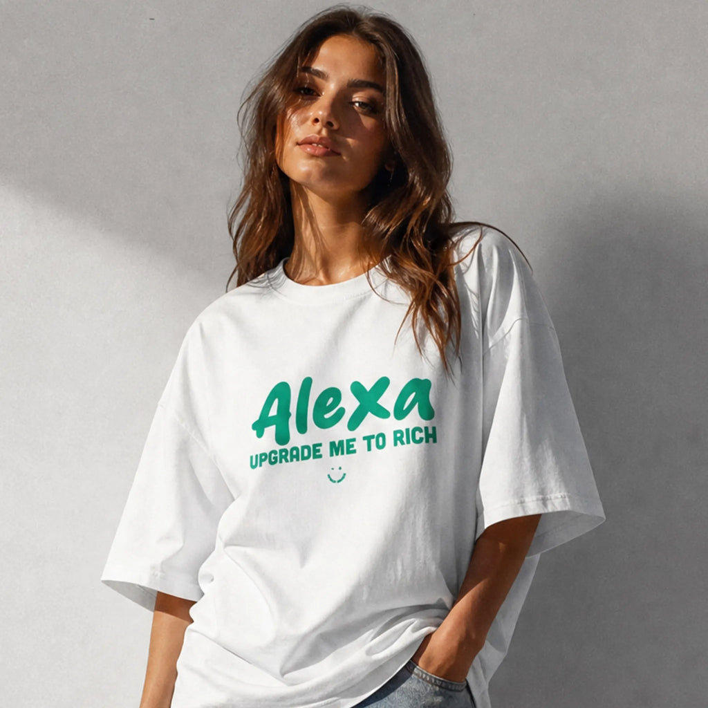 UNISEX "OVERSIZE" T-SHIRT ALEXA UPGRADE ME TO RICH