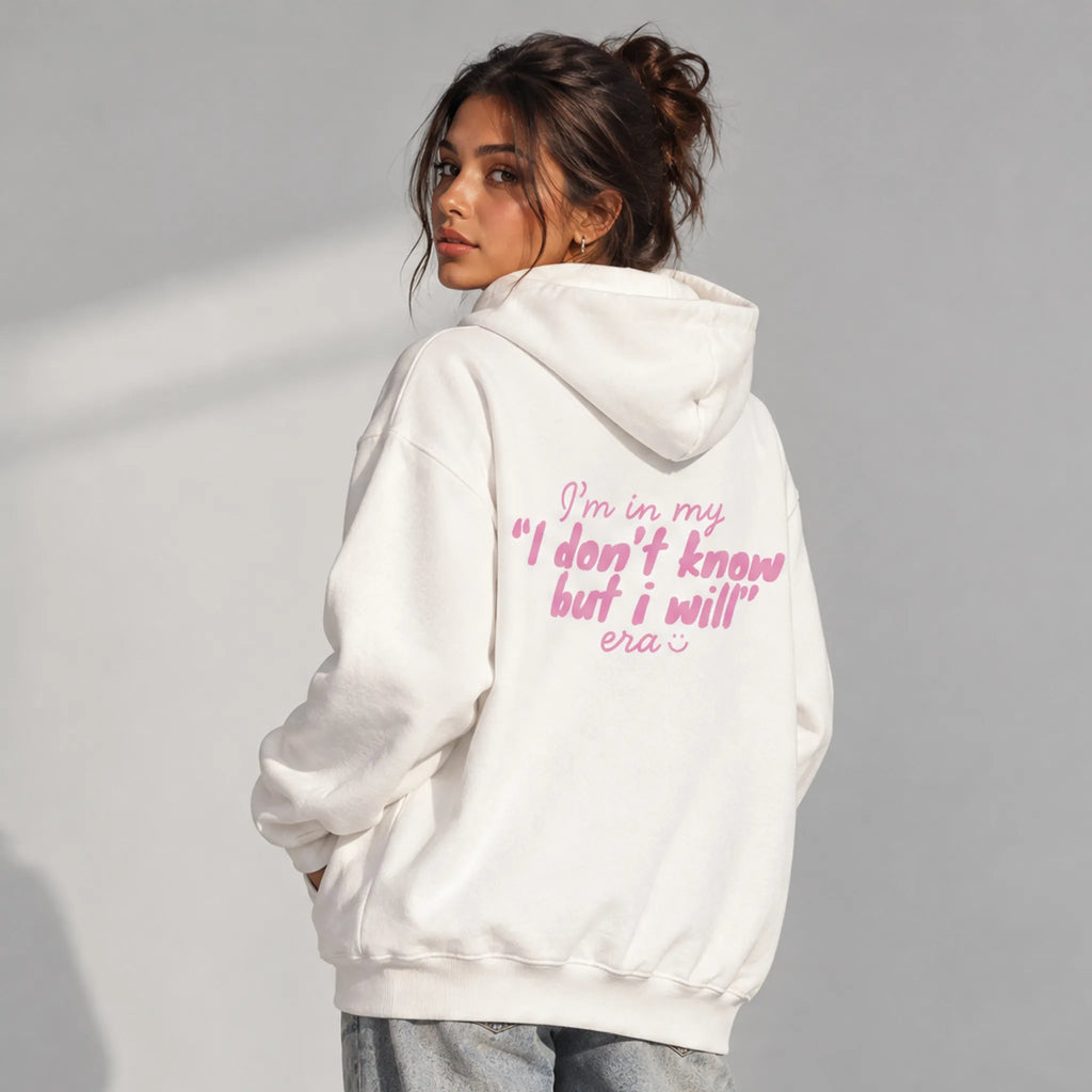 UNISEX OVERSIZE HOODIE I DON’T KNOW BUT I WILL ERA