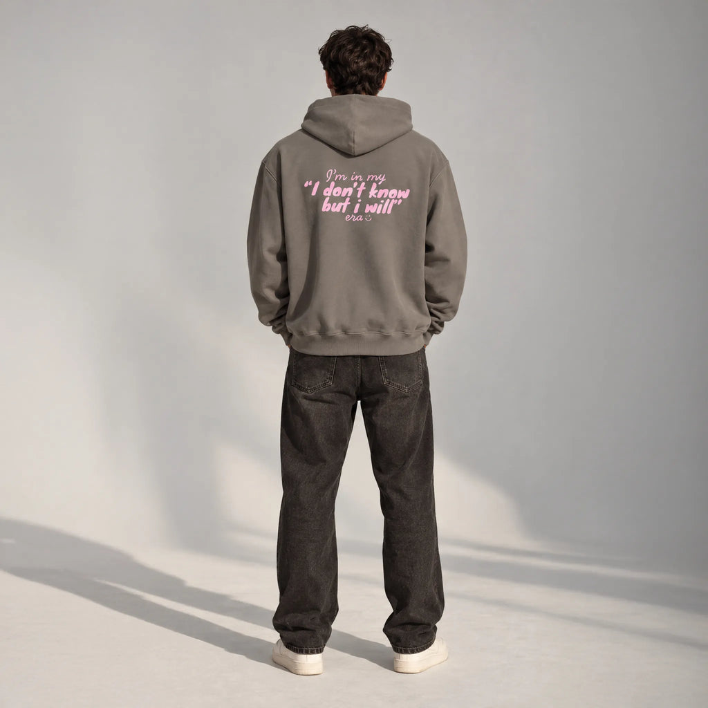 UNISEX OVERSIZE HOODIE I DON’T KNOW BUT I WILL ERA