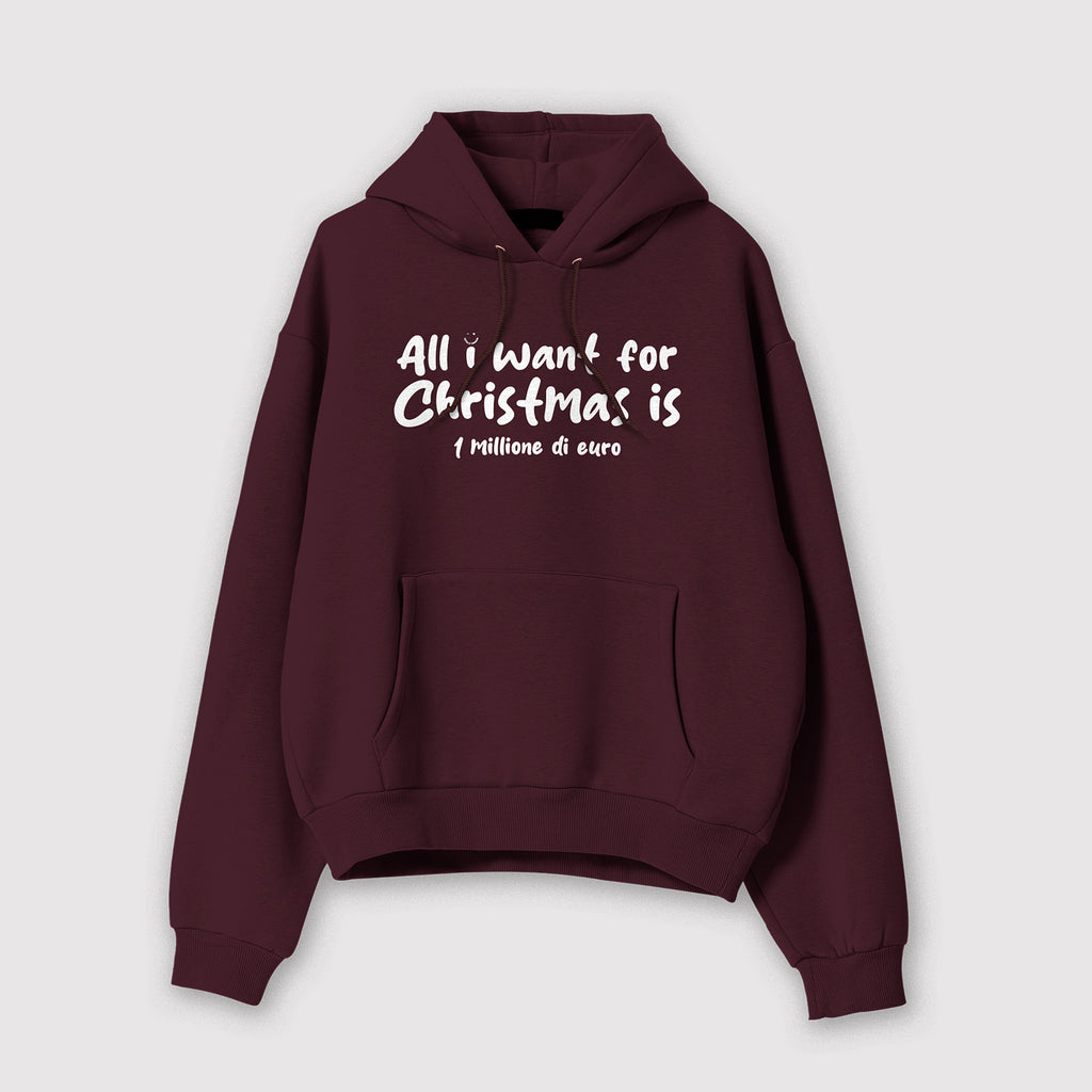 Mockup felpa uomo bordeaux con cappuccio in cotone organico e scritta bianca “All i want for Christmas is 1 milione di Euro” Totally Random