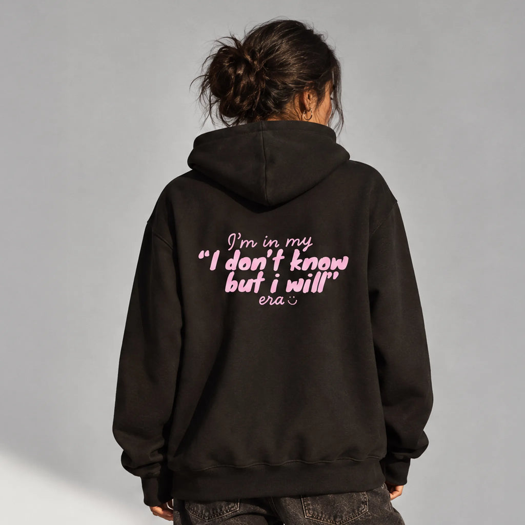 UNISEX OVERSIZE HOODIE I DON’T KNOW BUT I WILL ERA