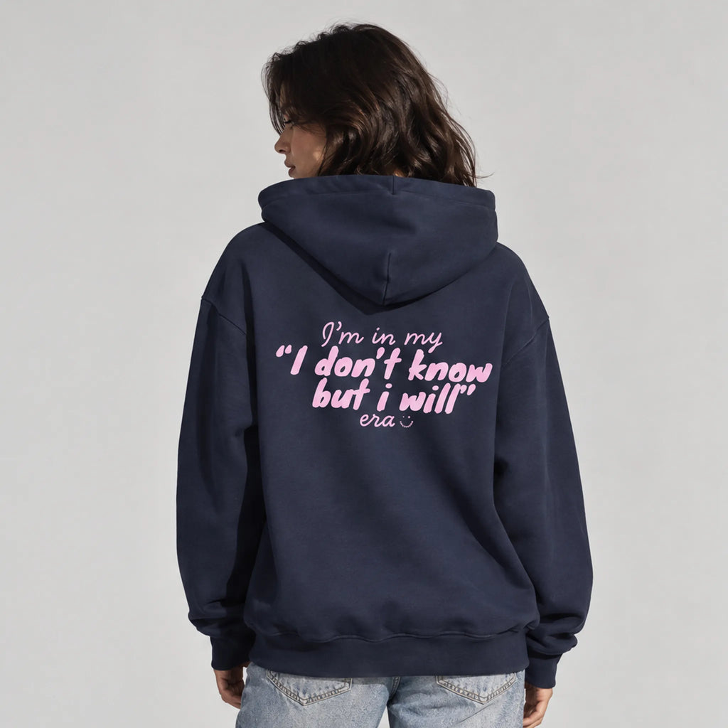 UNISEX OVERSIZE HOODIE I DON’T KNOW BUT I WILL ERA